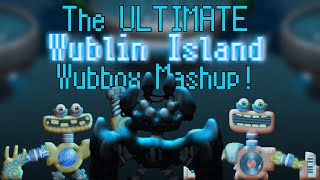 The Ultimate Wublin Island Wubbox Mashup! by AJIsMe 478,570 views 1 year ago 2 minutes, 59 seconds