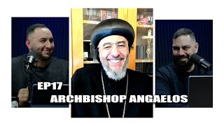 Archbishop Angaelos on Faith, Truth & Suffering | Standing Firm in a Fallen World | EP 17