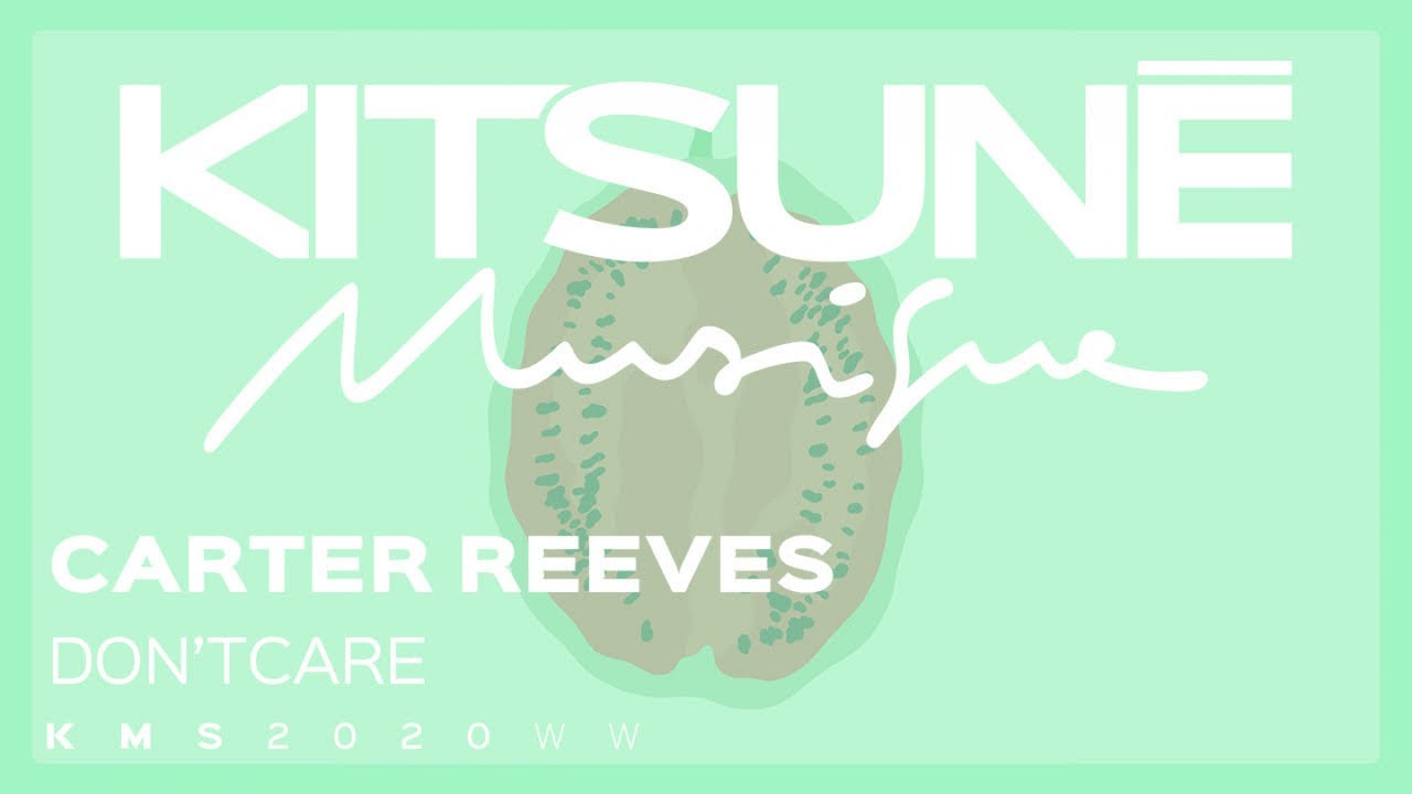 Carter Reeves - don'tcare⎜Kitsuné Musique - YouTube