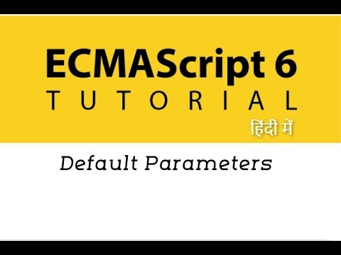 #05 - Default Parameters in ES6 | ES6 Tutorial in Hindi