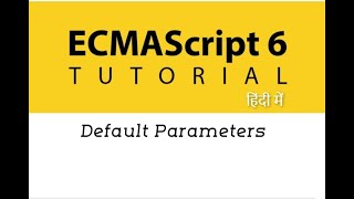 05  Default Parameters In Es6  Es6 Tutorial In Hindi