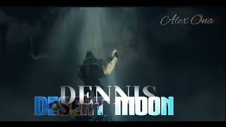DENNIS - Desert Moon ( Pustynny Księżyc)🎧🦄💙🌀