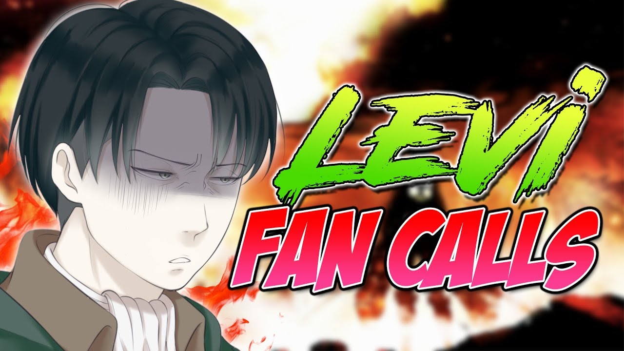Levi's Attack On Titan Fan Calls - YouTube