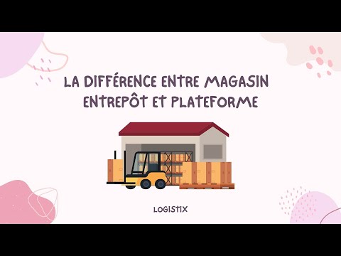La différence entre entrepôt magasin et plateforme