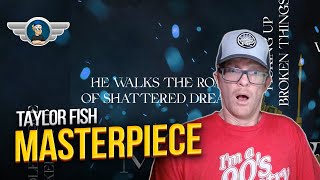TAYLOR FISH REACTION "MASTERPIECE" REACTION VIDEO
