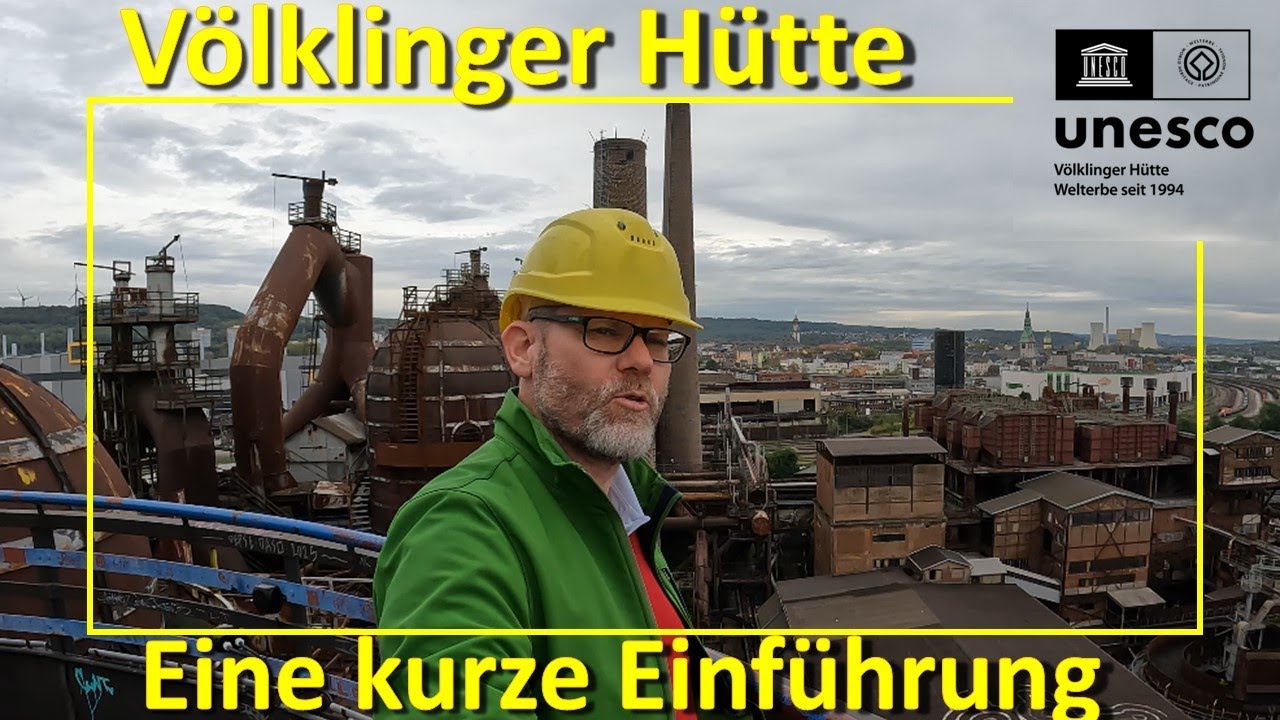 Völklinger Hütte / Saarland: Eine kurze Einführung