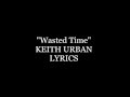 Wasted Time Keith Urban Lyrics