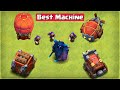 Trying to Find the Best Siege Machine - Clash of Clans