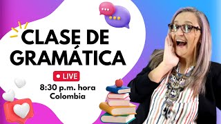 ¡EN VIVO! HABLEMOS DE GRAMÁTICA ¡CLASE EN DIRECTO!