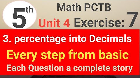 Exercise 7 question 3 unit 4 math 5 PCTB || percentage into Decimals || waseem academy