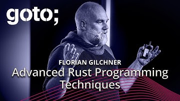 Advanced Rust Programming Techniques • Florian Gilcher • GOTO 2024