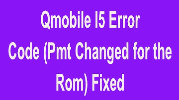 Qmobile I5 Error Code Pmt Changed for the Rom Fixed