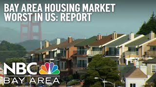 Bay Area Has the Worst Performing Housing Market in the US: Report