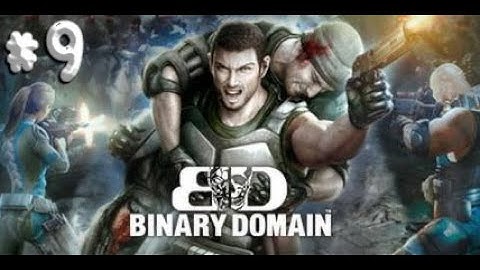 Binary Domain - Part 9 - No Commentary - Full Game Walkthrough