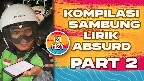 KOMPILASI TIKTOK VIRAL IZI PIZY SAMBUNG LIRIK ABSURD MWAH 😘 - PART 2