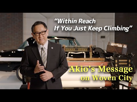 “Within Reach If You Just Keep Climbing”: Akio’s Message on Woven City