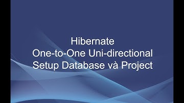 [Hibernate] 17 - One-to-one Chuẩn Bị Database Và Project