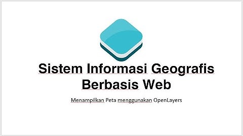 GIS : Basic Tutorial Menampilkan Peta dengan Openlayers