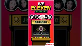 아이브(Ive) - Eleven(일레븐) / Pixel Mv #Shorts