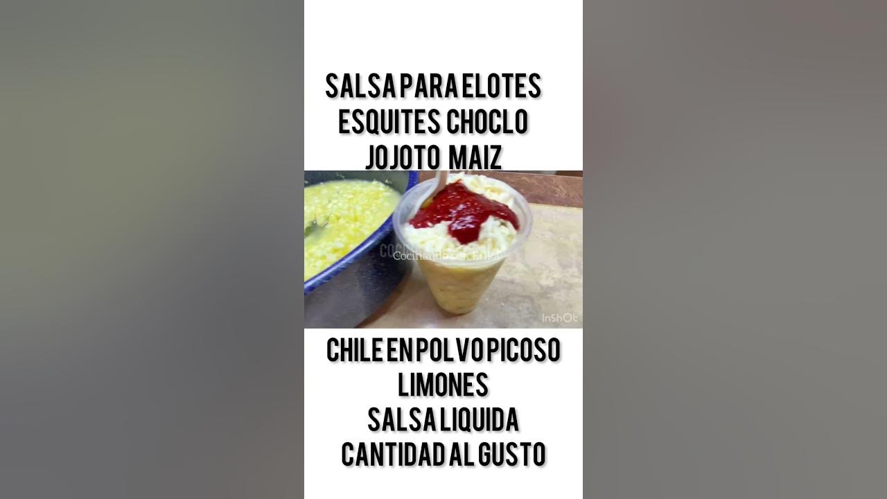 Rapido y facil SALSA PARA ELOTES(esquites,choclo,jojoto, mazorca,  maiz)#cocinandoconerika #fyp - YouTube