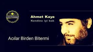 AHMET KAYA KENDİN İYİ BAK 2018 YENİ