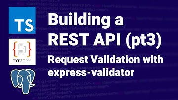 TypeScript REST API (Pt 3) Request Validation with express-validator