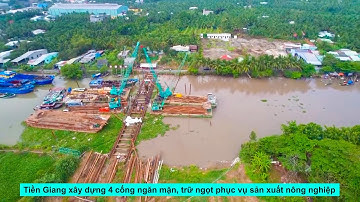 Tiền Giang xây dựng 4 cống ngăn mặn, trữ ngọt phục vụ sản xuất nông nghiệp - Tin tức I Miền Tây 24h