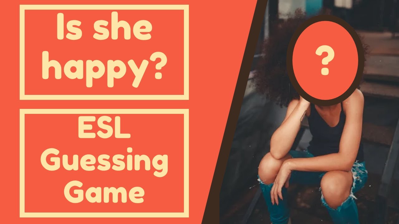 Is She Happy? | Yes, She Is. No, She Isn't. | Feelings | Emotions | ESL Classroom Guessing Game