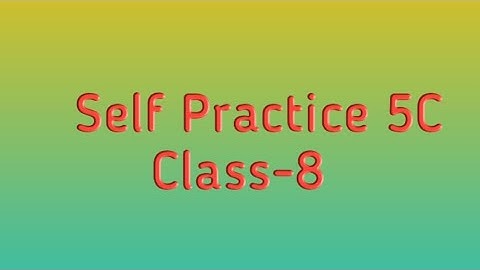 Self Practice 5C || Class-8 || By- Deepak Sir || VBSS