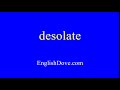 How to pronounce desolate in American English.