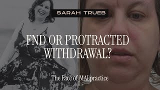 Sarah Trueb's Functional Neurological Disorder & Protracted Withdrawal Story.