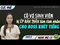 Cô Vợ Sinh Viên Bị Ép Gán Thân Là Tình Nhân Cho SẾP, Truyện Ngôn Tình Full Lấy Chồng Tay Chơi