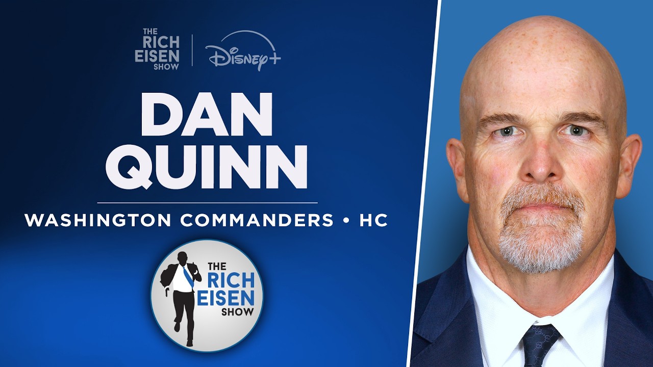 Commanders HC Dan Quinn Talks Jayden Daniels, Kliff Kingsbury & More w/ Rich Eisen | Full Interview