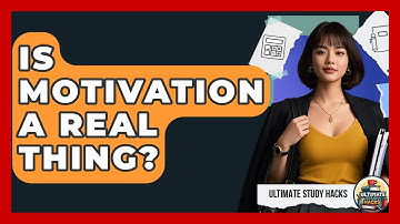 Is Motivation A Real Thing? - Ultimate Study Hacks