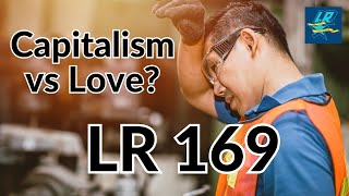 Love Under Capitalism & Critiquing Institutional Racism LR 169 - ft. Paul Prescod