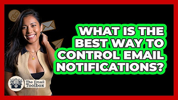 What Is The Best Way To Control Email Notifications? - TheEmailToolbox.com