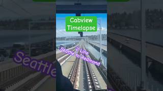 Link Light Rail Timelapse! #pov #cabview #2line #floatingbridge #timelapse