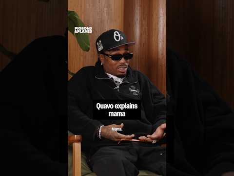 Quavo explains MAMA!