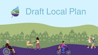 Explaining the new Draft Local Plan