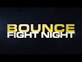 12sek Bounce Fight Night