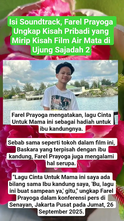 Isi Soundtrack, Farel Prayoga Ungkap Kisah Pribadi yang Mirip Kisah Film Air Mata di Ujung Sajadah 2