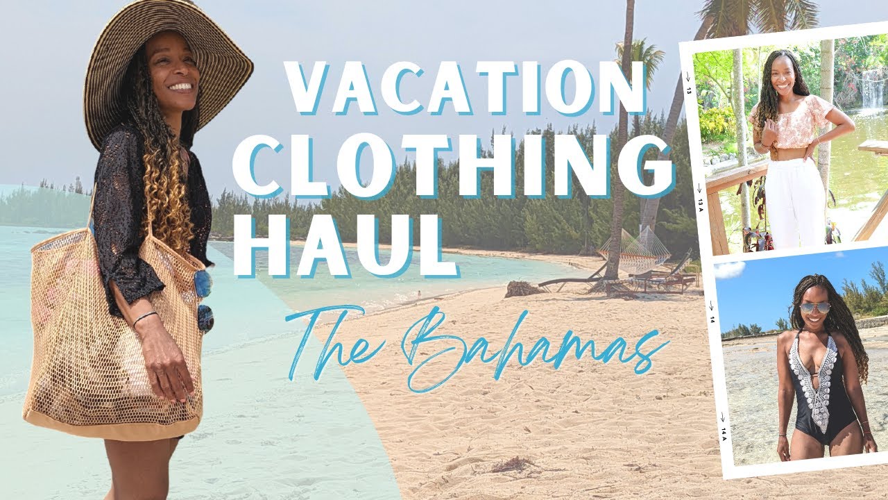VACATION CLOTHING HAUL | BAHAMAS |SUMMER HAUL 2022