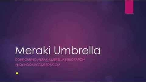 Cisco Meraki and Umbrella Integration