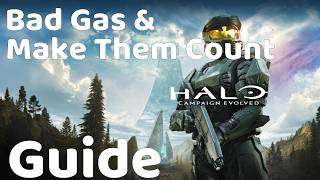 Halo: Campaign Evolved - Bad Gas & Make Them Count - Guide