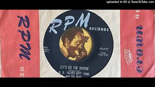 B.B. "Blues Boy" King - Let's Do the Boogie (Rpm) 1956
