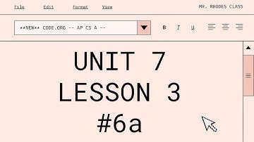 **UPDATED** AP CS A - Code.org: Unit 7: Lesson 3 #6a (2024)