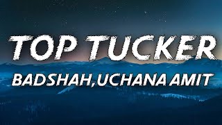 Top Tucker Lyrics Badshah , Uchana amit ,Yuvan Shankar Raja , Jonita Gandhi || Latest Hindi Song