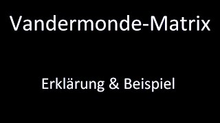 Vandermonde Matrix Beispielaufgabe