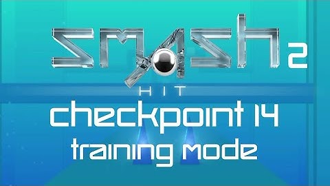 Smash Hit 2 - Checkpoint 14 - Training Mode