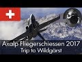Axalp Fliegerschiessen 2017  -  trip to wildgärst